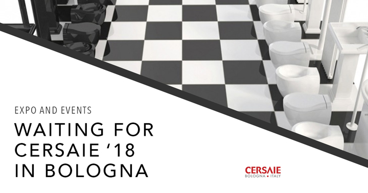 CERSAIE 2018 @ Bologna CERSAIE 2018 @ Bologna